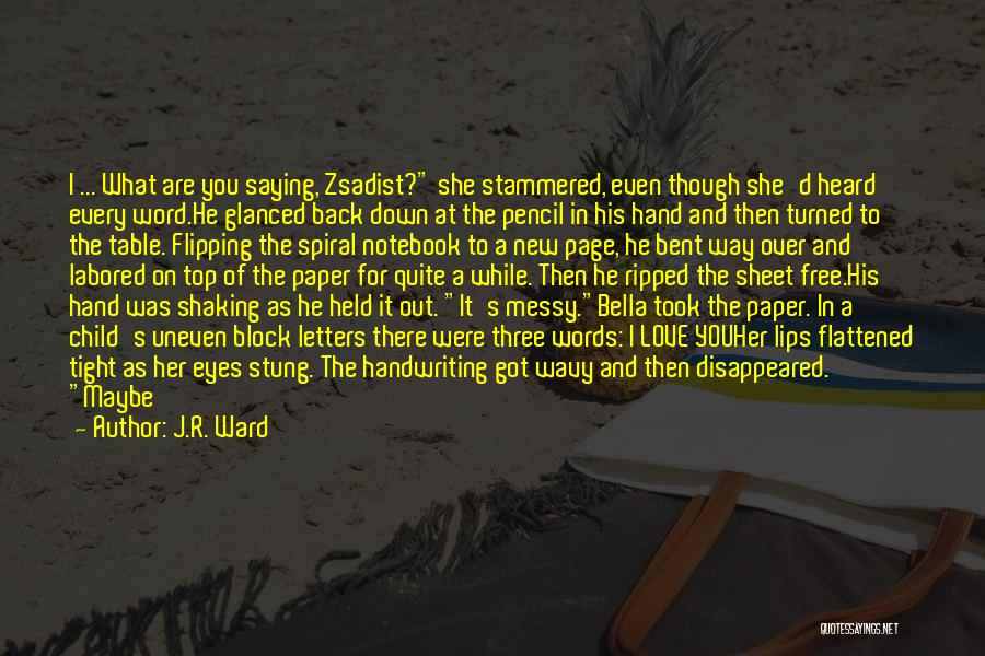 I Don't Know Anything Anymore Quotes By J.R. Ward