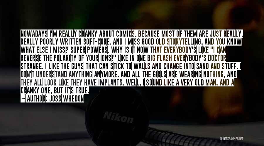 I Don't Know Anything Anymore Quotes By Joss Whedon