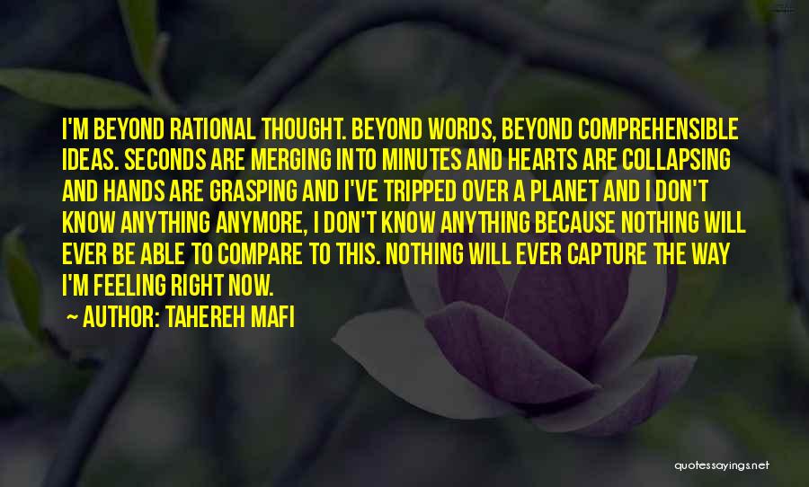 I Don't Know Anything Anymore Quotes By Tahereh Mafi