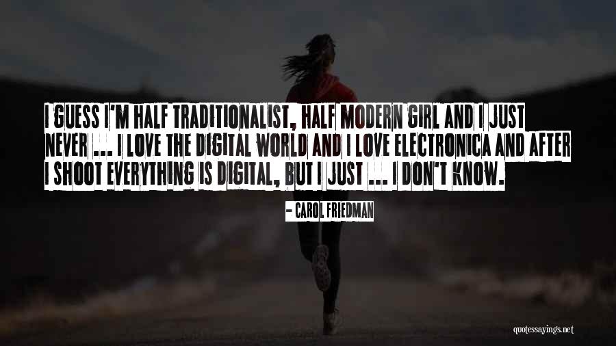 I Don't Know Everything Quotes By Carol Friedman I Don't Know Everything Quotes By Carol Friedman