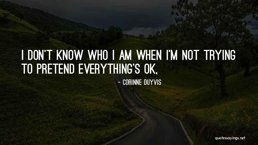 I Don't Know Everything Quotes By Corinne Duyvis