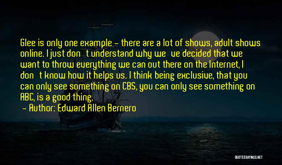 I Don't Know Everything Quotes By Edward Allen Bernero