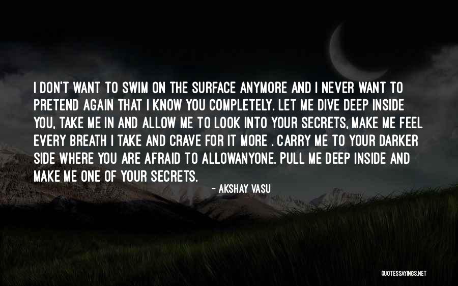 I Don't Know How I Feel Anymore Quotes By Akshay Vasu I Don't Know How I Feel Anymore Quotes By Akshay Vasu