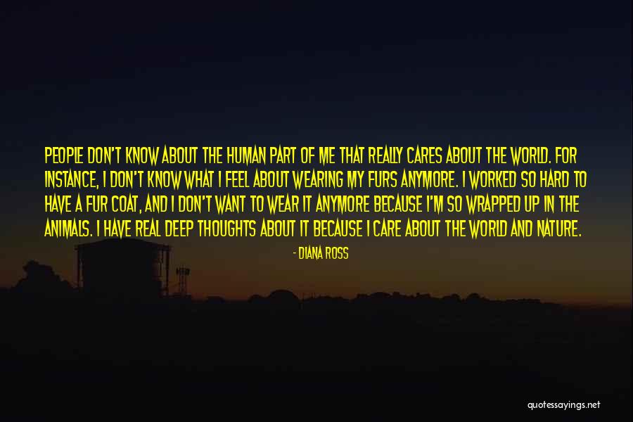 I Don't Know How I Feel Anymore Quotes By Diana Ross I Don't Know How I Feel Anymore Quotes By Diana Ross