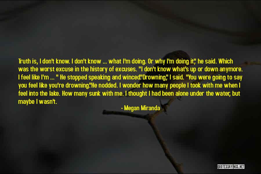 I Don't Know How I Feel Anymore Quotes By Megan Miranda I Don't Know How I Feel Anymore Quotes By Megan Miranda
