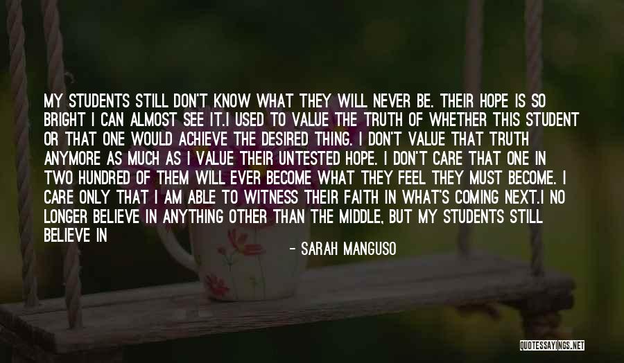 I Don't Know How I Feel Anymore Quotes By Sarah Manguso I Don't Know How I Feel Anymore Quotes By Sarah Manguso
