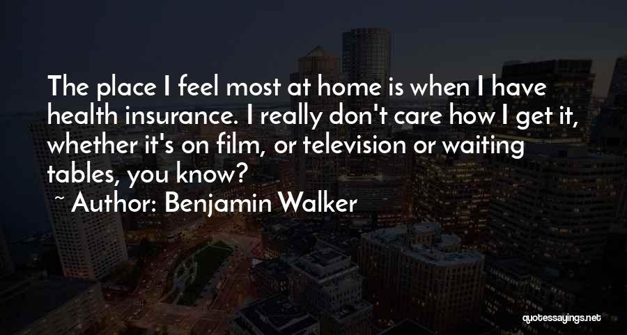 I Don't Know How I Feel Quotes By Benjamin Walker
