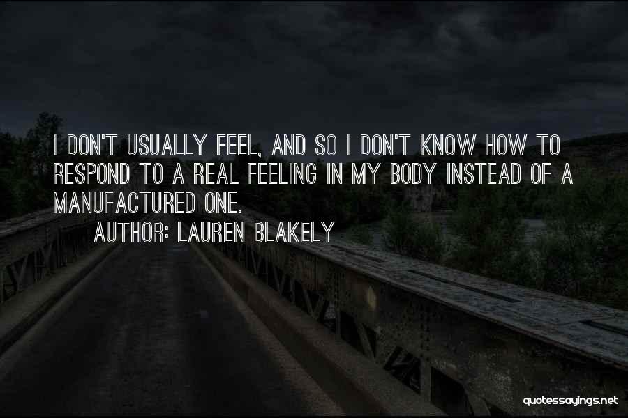I Don't Know How I Feel Quotes By Lauren Blakely