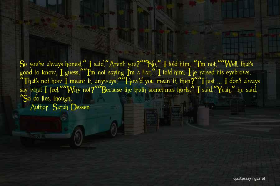 I Don't Know How I Feel Quotes By Sarah Dessen