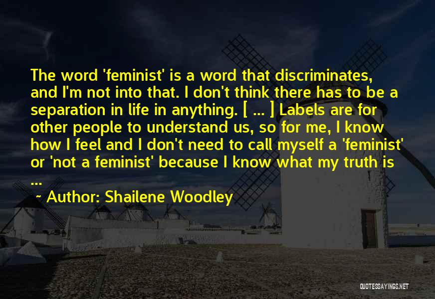 I Don't Know How I Feel Quotes By Shailene Woodley