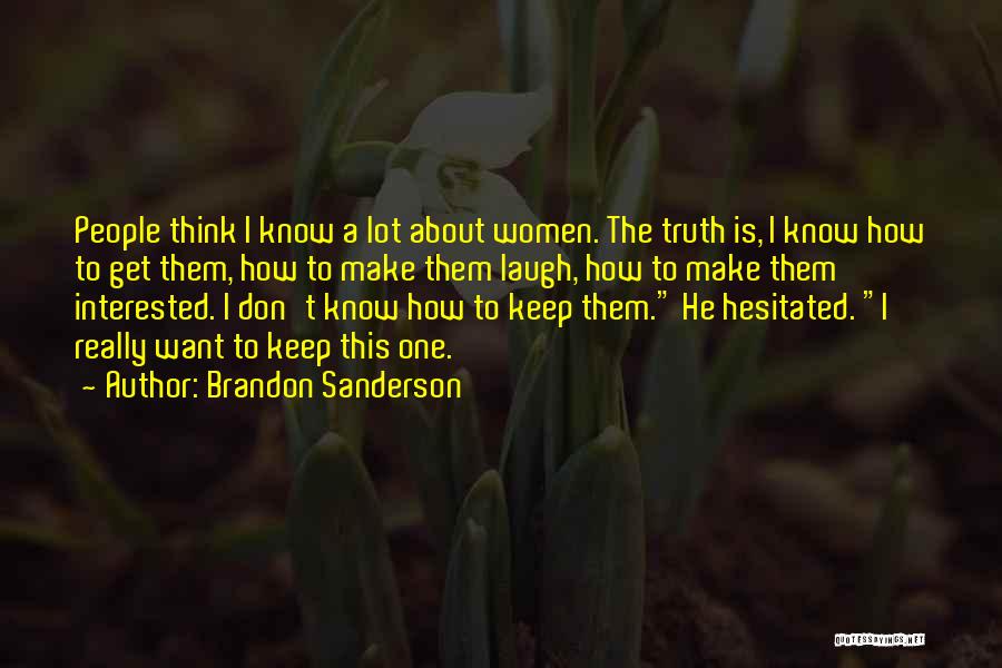 I Don't Know How To Love Quotes By Brandon Sanderson