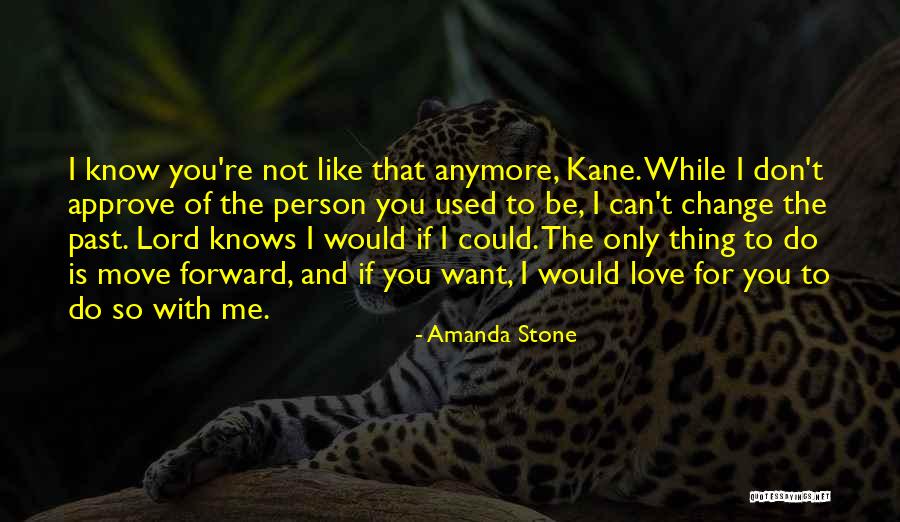 I Don't Know How To Love You Anymore Quotes By Amanda Stone