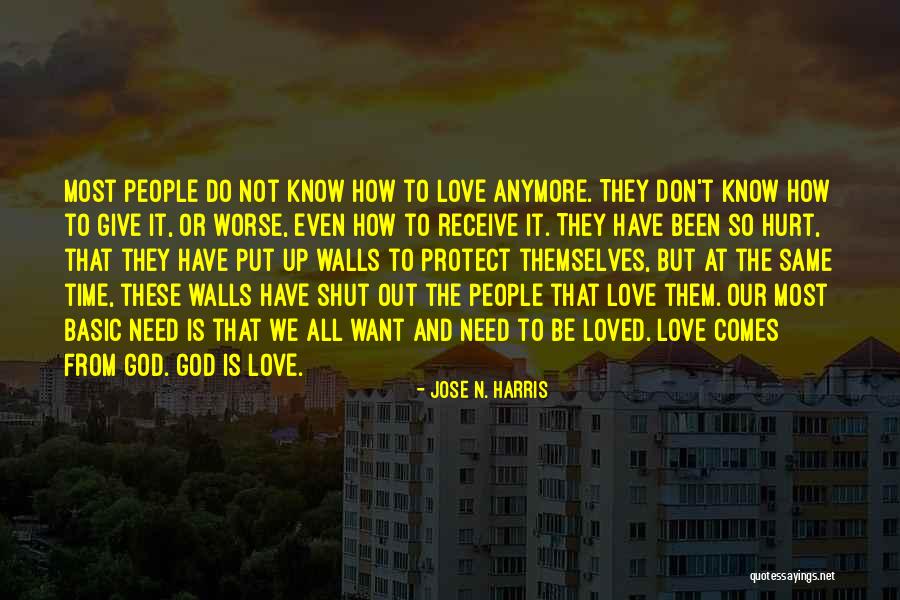 I Don't Know How To Love You Anymore Quotes By Jose N. Harris