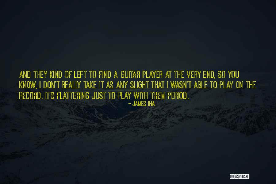 I Don't Know How To Play Guitar Quotes By James Iha I Don't Know How To Play Guitar Quotes By James Iha