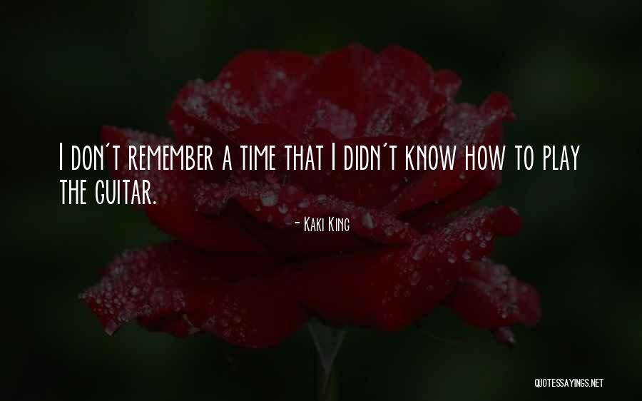I Don't Know How To Play Guitar Quotes By Kaki King