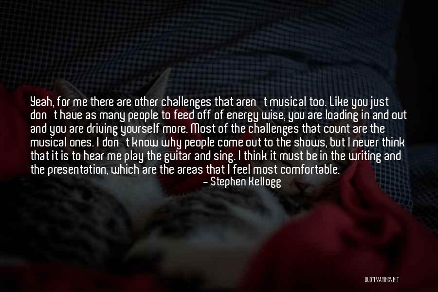 I Don't Know How To Play Guitar Quotes By Stephen Kellogg I Don't Know How To Play Guitar Quotes By Stephen Kellogg