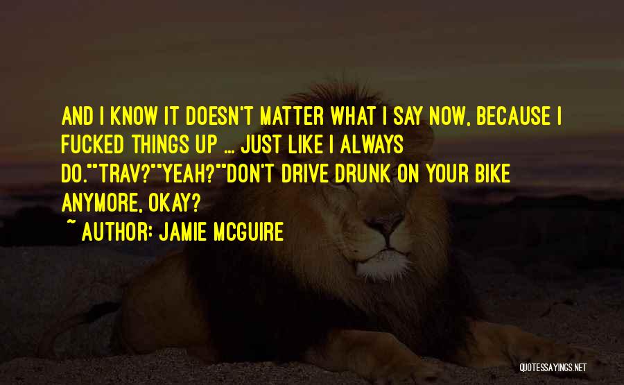 I Don't Know If I Can Do This Anymore Quotes By Jamie McGuire