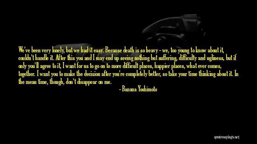 I Don't Know If U Love Me Quotes By Banana Yoshimoto