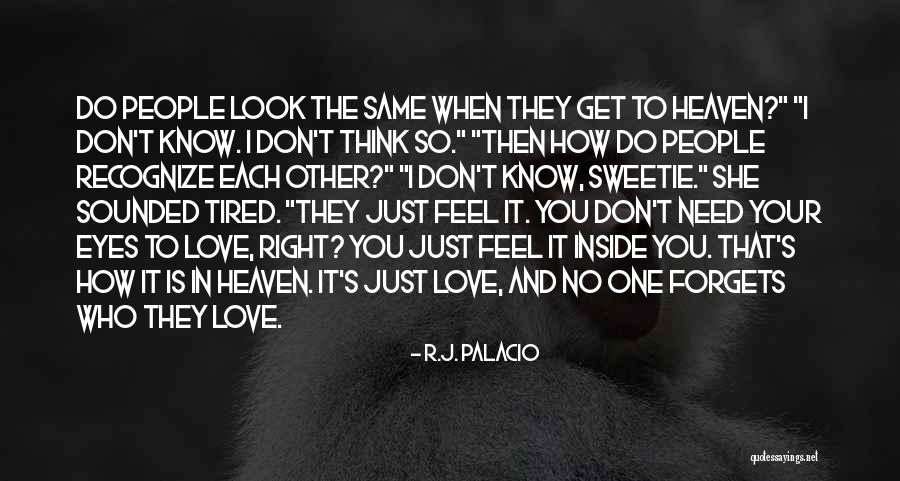 I Don't Know If U Love Me Quotes By R.J. Palacio