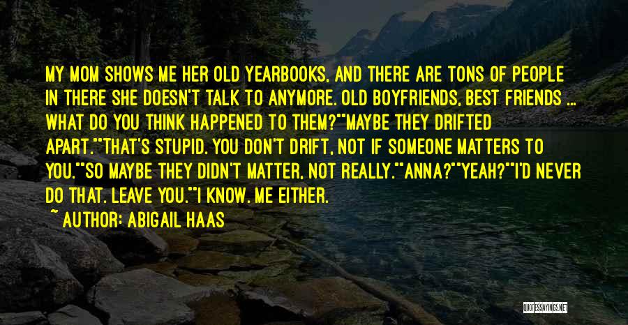 I Don't Know Me Anymore Quotes By Abigail Haas