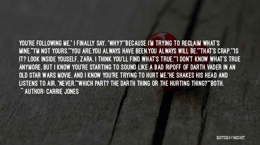 I Don't Know Me Anymore Quotes By Carrie Jones