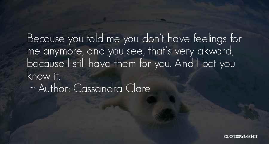 I Don't Know Me Anymore Quotes By Cassandra Clare