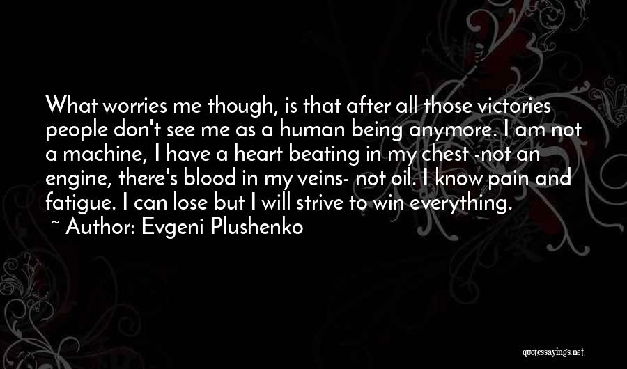 I Don't Know Me Anymore Quotes By Evgeni Plushenko