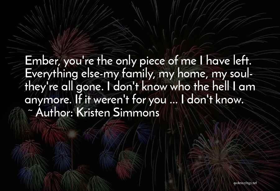 I Don't Know Me Anymore Quotes By Kristen Simmons