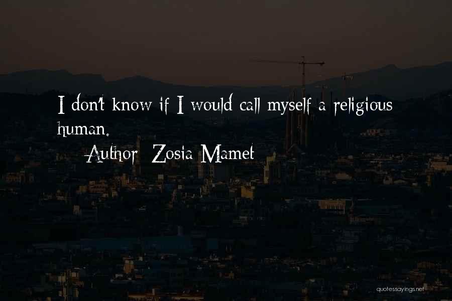 I Don't Know Myself Quotes By Zosia Mamet