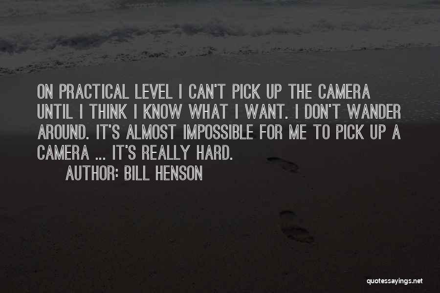 I Don't Know Quotes By Bill Henson