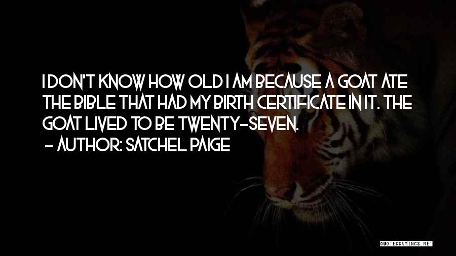 I Don't Know Quotes By Satchel Paige