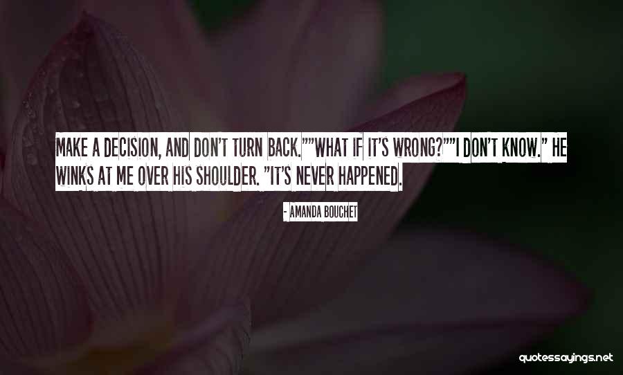 I Don't Know What Happened Quotes By Amanda Bouchet I Don't Know What Happened Quotes By Amanda Bouchet