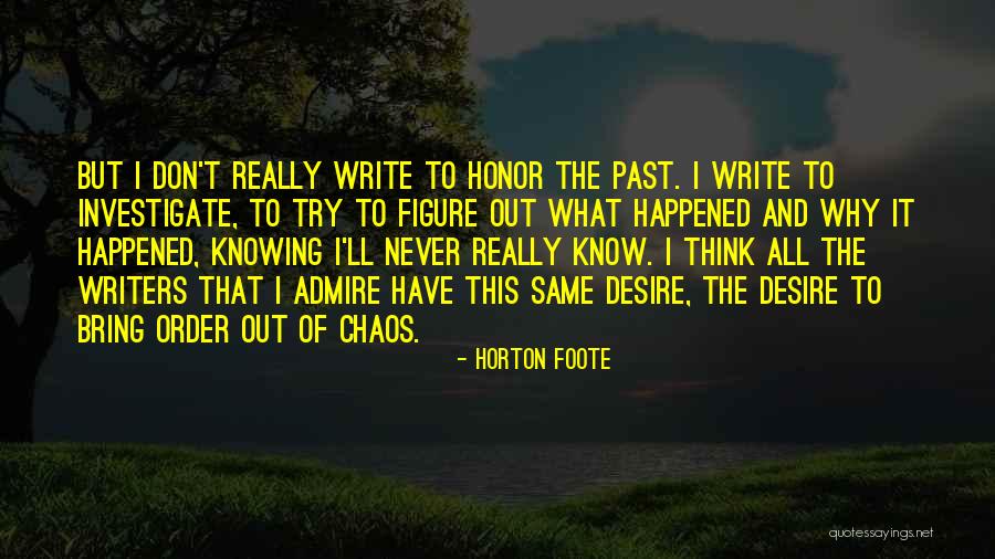 I Don't Know What Happened Quotes By Horton Foote I Don't Know What Happened Quotes By Horton Foote
