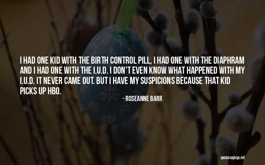 I Don't Know What Happened Quotes By Roseanne Barr I Don't Know What Happened Quotes By Roseanne Barr