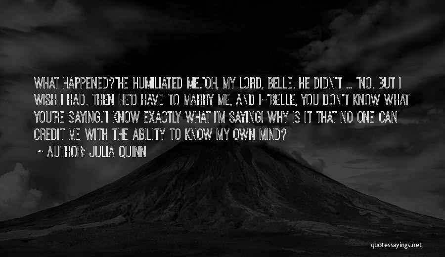 I Don't Know What Happened To Me Quotes By Julia Quinn