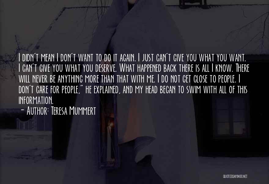 I Don't Know What Happened To Me Quotes By Teresa Mummert