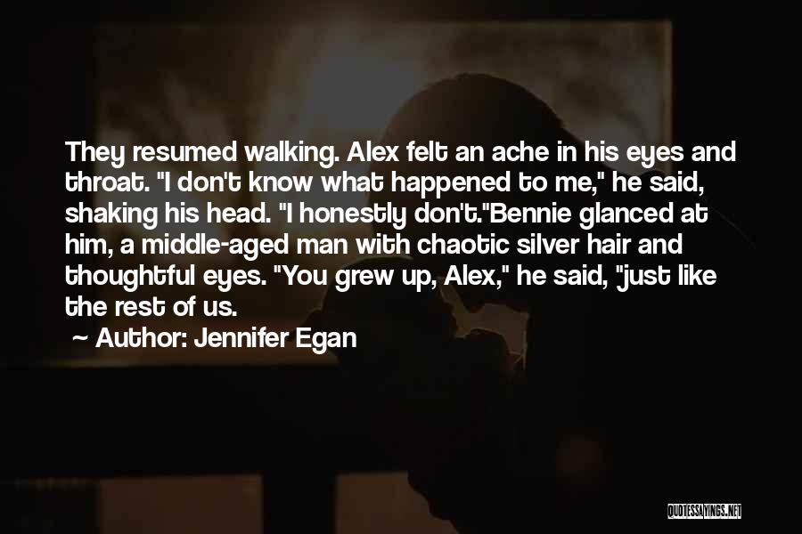 I Don't Know What Happened To Us Quotes By Jennifer Egan