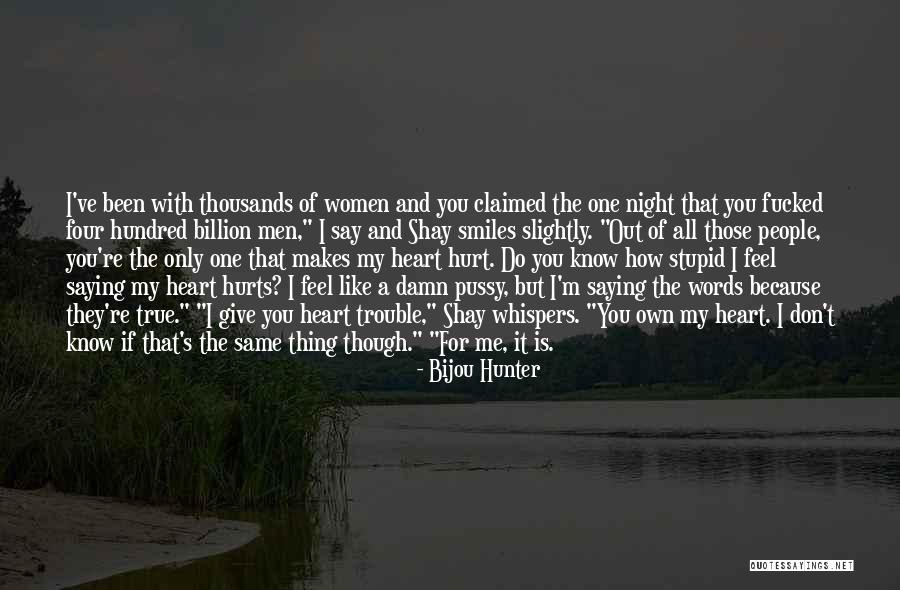 I Don't Know What Hurts The Most Quotes By Bijou Hunter I Don't Know What Hurts The Most Quotes By Bijou Hunter