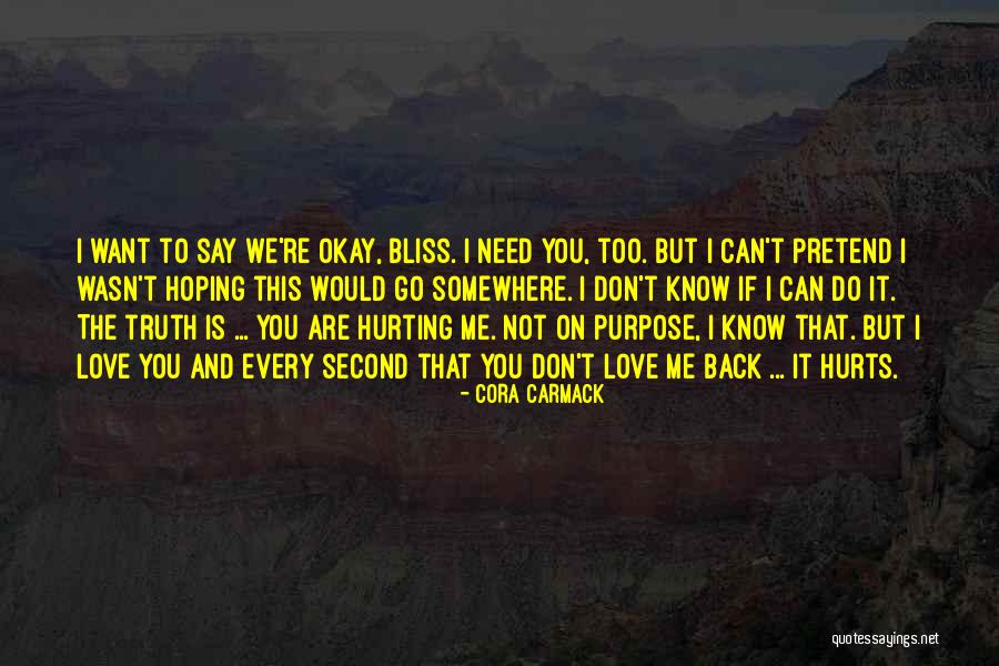I Don't Know What Hurts The Most Quotes By Cora Carmack I Don't Know What Hurts The Most Quotes By Cora Carmack