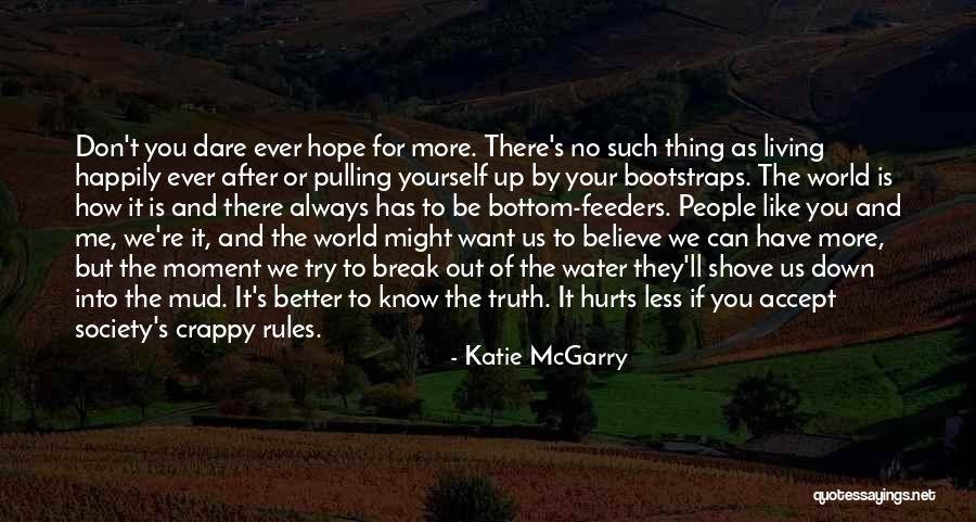 I Don't Know What Hurts The Most Quotes By Katie McGarry I Don't Know What Hurts The Most Quotes By Katie McGarry