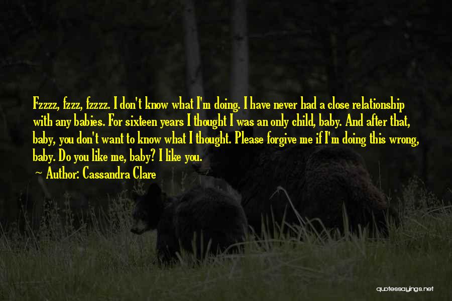 I Don't Know What I Do Wrong Quotes By Cassandra Clare