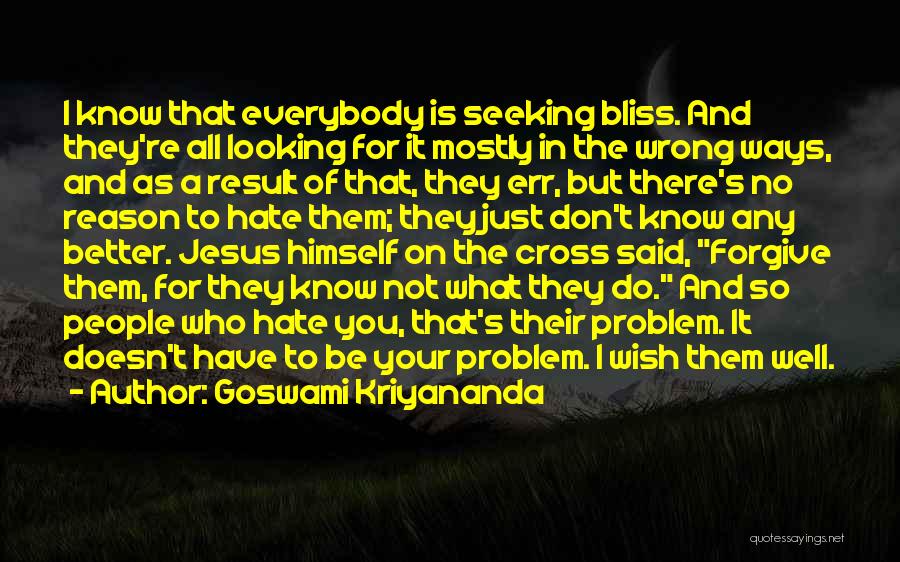 I Don't Know What I Do Wrong Quotes By Goswami Kriyananda