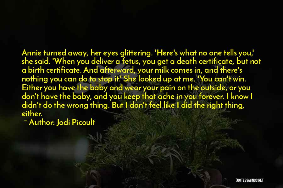 I Don't Know What I Do Wrong Quotes By Jodi Picoult