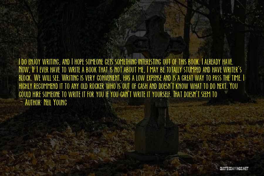 I Don't Know What I Do Wrong Quotes By Neil Young