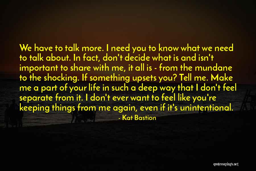 I Don't Know What I Feel Quotes By Kat Bastion