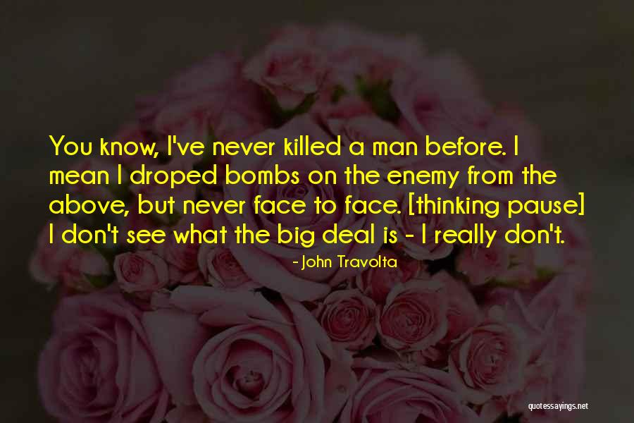 I Don't Know What I Mean To You Quotes By John Travolta I Don't Know What I Mean To You Quotes By John Travolta
