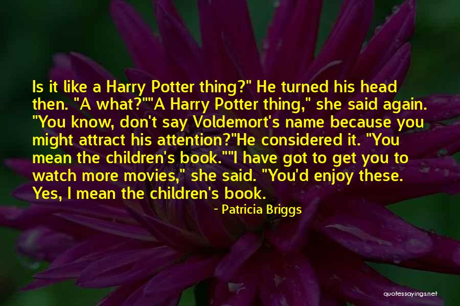 I Don't Know What I Mean To You Quotes By Patricia Briggs I Don't Know What I Mean To You Quotes By Patricia Briggs