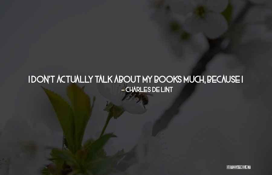 I Don't Know What I Want Anymore Quotes By Charles De Lint I Don't Know What I Want Anymore Quotes By Charles De Lint