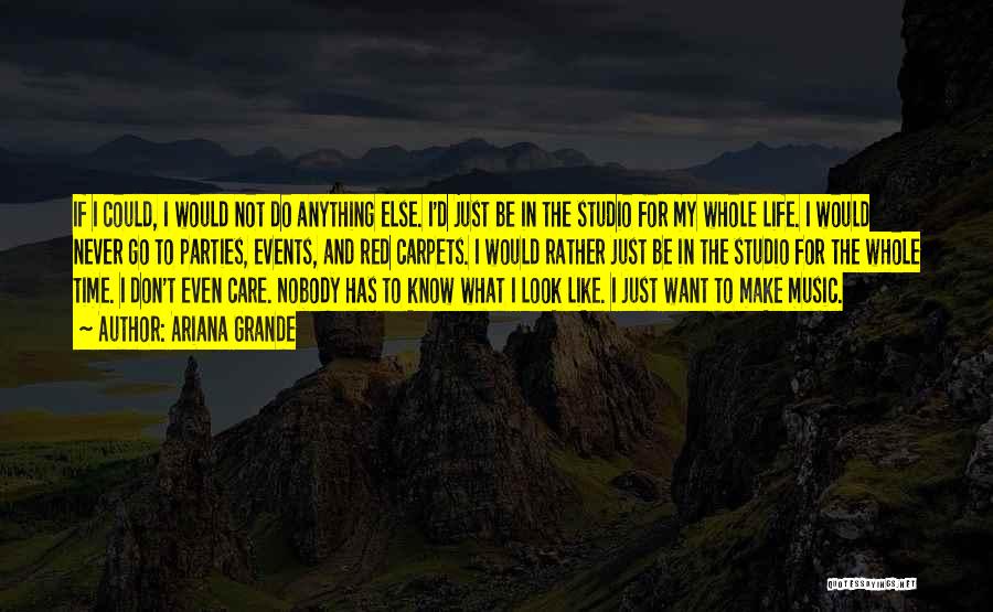 I Don't Know What I Want In Life Quotes By Ariana Grande