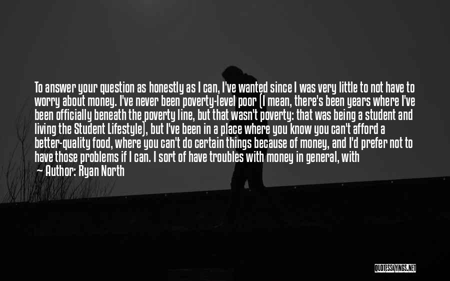 I Don't Know What I Want In Life Quotes By Ryan North